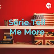Podcast Série Tell Me More