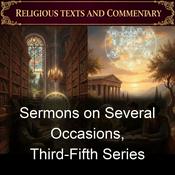 Podcast Sermons on Several Occasions, Third-Fifth Series