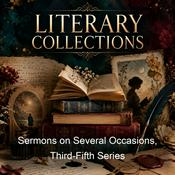 Podcast Sermons on Several Occasions, Third-Fifth Series