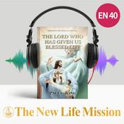 Podcast Sermons on the Gospel of John (VIII) - THE LORD WHO HAS GIVEN US BLESSED LIFE