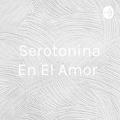 Podcast Serotonina En El Amor