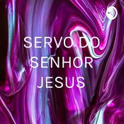 Podcast SERVO DO SENHOR JESUS