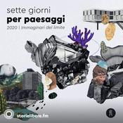Podcast Sette giorni per Paesaggi