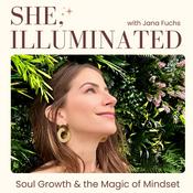 Podcast She, Illuminated |  Real Talk & Strategies for Middle Age Women Ready to Ignite Passion and Renew Confidence
