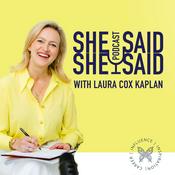 Podcast She Said / She Said with Laura Cox Kaplan