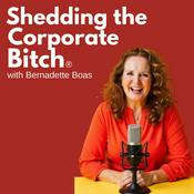 Podcast Shedding the Corporate Bitch