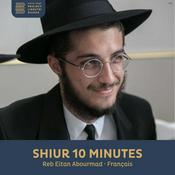 Podcast Shiur 10 Minutes, Reb Eitan Abourmad