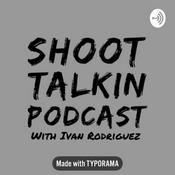 Podcast SHOOT TALKIN PODCAST