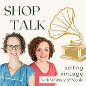 Podcast Shop Talk: Selling Vintage with Whitney &amp; Nicole