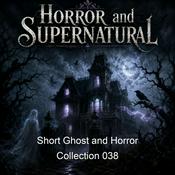 Podcast Short Ghost and Horror Collection 038