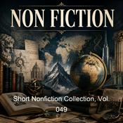 Podcast Short Nonfiction Collection, Vol. 049