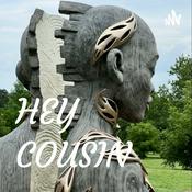 Podcast HEY COUSIN
