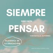 Podcast Siempre hará falta pensar