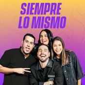 Podcast Siempre lo Mismo!