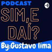 Podcast Sim e daí?