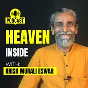 Podcast Krish Murali Eswar's Heaven Inside
