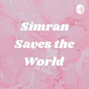 Podcast Simran Saves the World