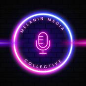 Podcast Melanin Media Collective