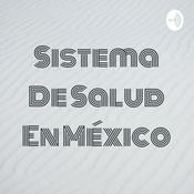 Podcast Sistema De Salud En México