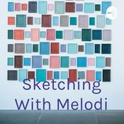 Podcast Sketching With Melodi