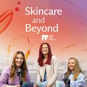 Podcast Skincare and Beyond
