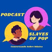 Podcast SLAVES OF POP: Conversando Sobre Música