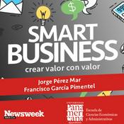 Podcast SMART BUSINESS, CREAR VALOR CON VALOR