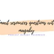 Podcast Smart resources questions with magaby