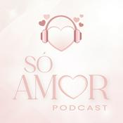 Podcast Só Amor