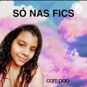 Podcast Só Nas Fics