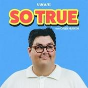 Podcast So True with Caleb Hearon
