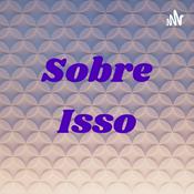 Podcast Sobre Isso