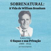 Podcast Sobrenatural: A Vida de William Marrion Branham