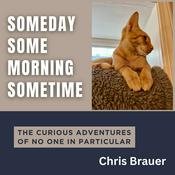 Podcast Someday Some Morning Sometime