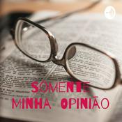 Podcast Somente Minha Opinião...