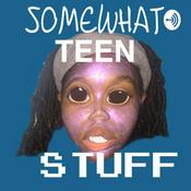 Podcast SOMEWHAT TEEN STUFF