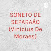 Podcast SONETO DE SEPARAÇÃO (Vinícius De Moraes)