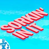 Podcast Sorkin' In It: The Films & Television of Aaron Sorkin