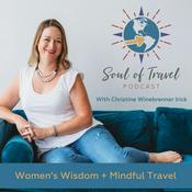 Podcast Soul of Travel: Women's Wisdom and Mindful Travel