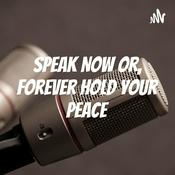 Podcast Speak Now Or, Forever Hold Your Peace