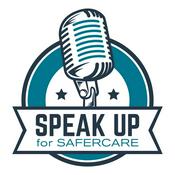 Podcast Speak Up for SaferCare
