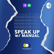 Podcast Speak Up with Manual