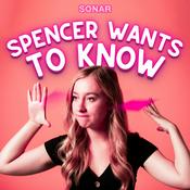 Podcast Spencer Wants To Know