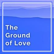 Podcast Spiritual Awakening: The Ground of Love