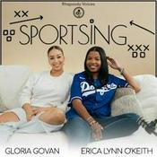 Podcast Sportsing with Gloria Govan and Erica Lynn O'Keith