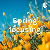 Podcast Spring focusing