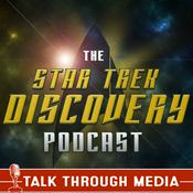 Podcast Star Trek Discovery Podcast, featuring Picard, Lower Decks, and Strange New Worlds