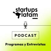 Podcast Startups Latam: Programas y Entrevistas
