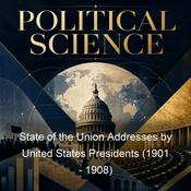 Podcast State of the Union Addresses by United States Presidents (1901 - 1908)