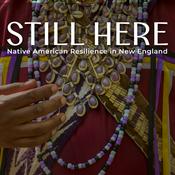 Podcast Still Here: Native American Resilience in New England